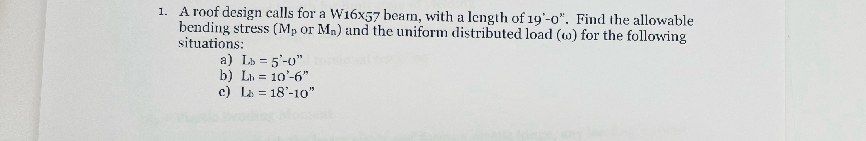 A roof design calls for a W 1 6 x 5 7 beam, with