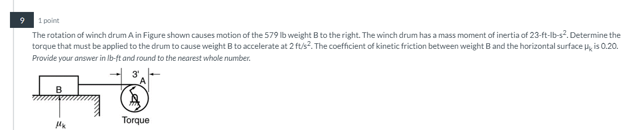 9 1 point The rotation of winch drum A in Figure
