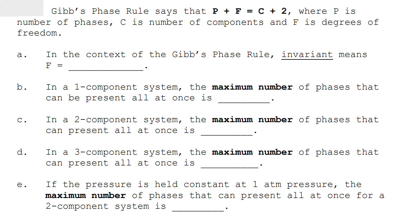 Gibb's Phase Rule says that \ ( \ mathbf { P } +