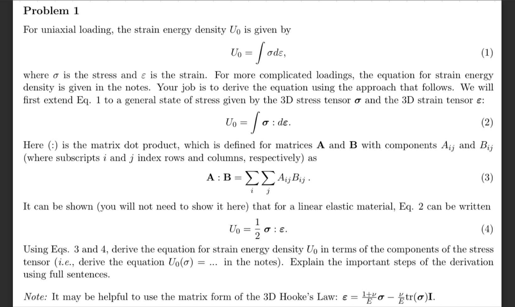 Problem 1 For uniaxial loading, the strain energy
