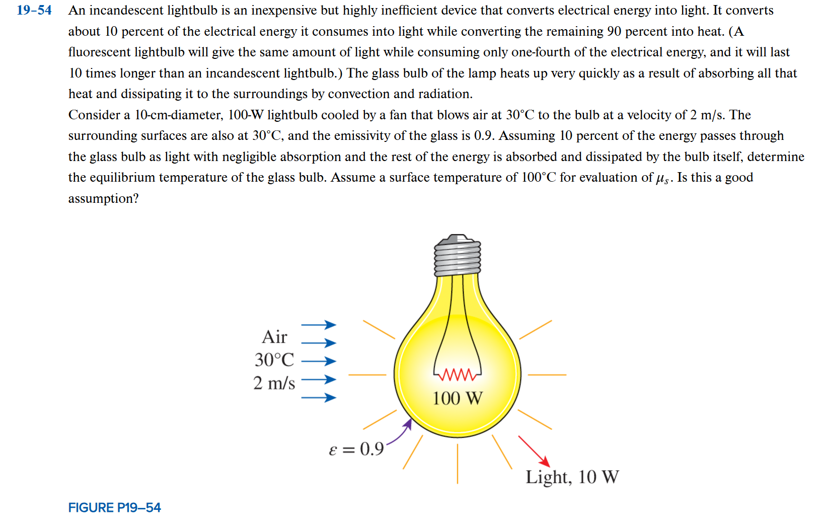 1 9 - 5 4 An incandescent lightbulb is an
