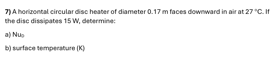 A horizontal circular disc heater of diameter 0 .