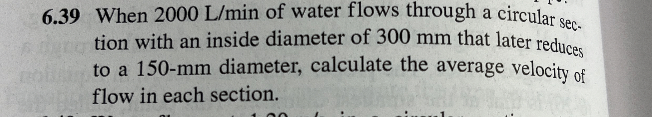 6 . 3 9 When 2 0 0 0 L m i n of water flows