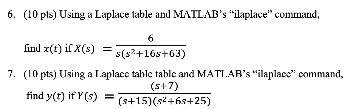 ( 1 0 pts ) Using a Laplace table and MATLAB's