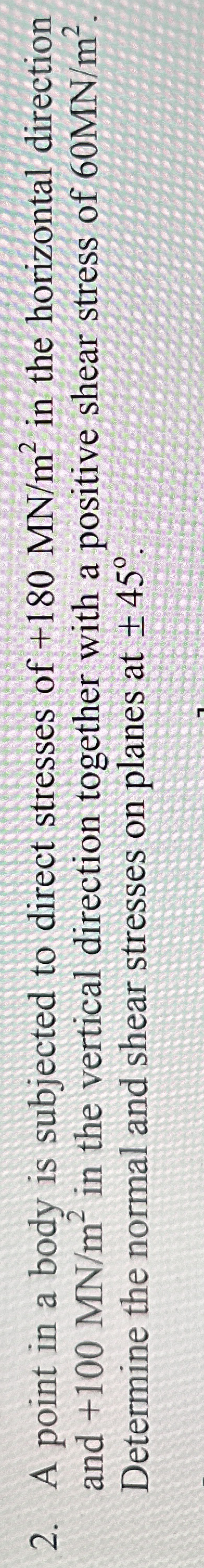 A point in a body is subjected to direct stresses