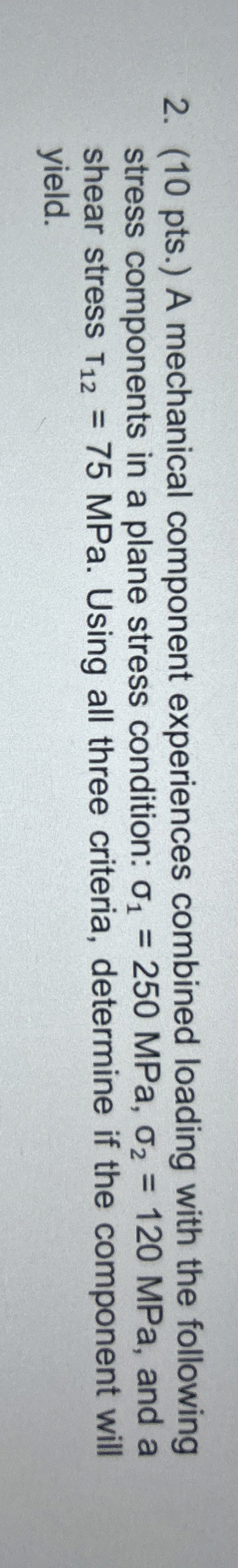 ( 1 0 pts . ) A mechanical component experiences