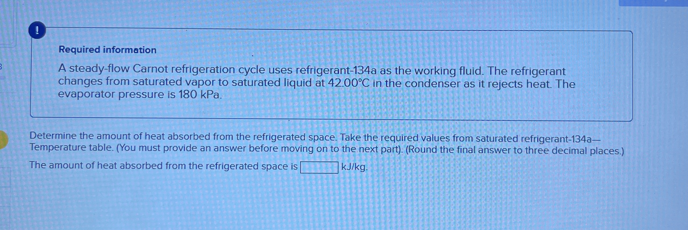 ! Required information A steady - flow Carnot