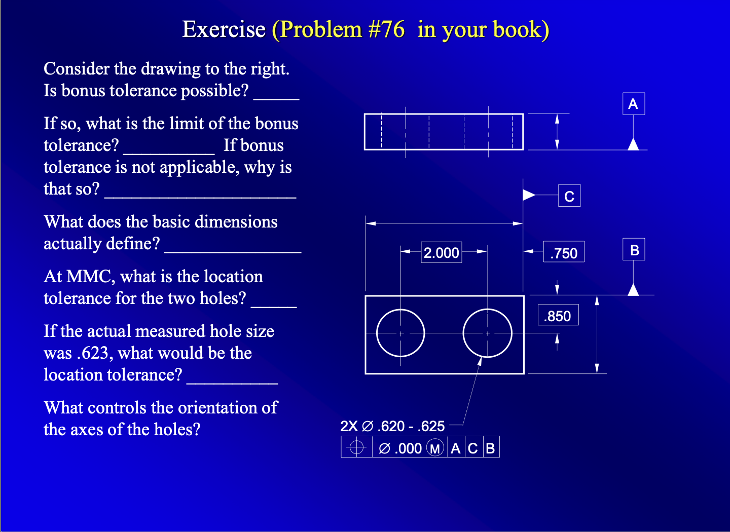 Exercise ( Problem \ # 7 6 in your book )