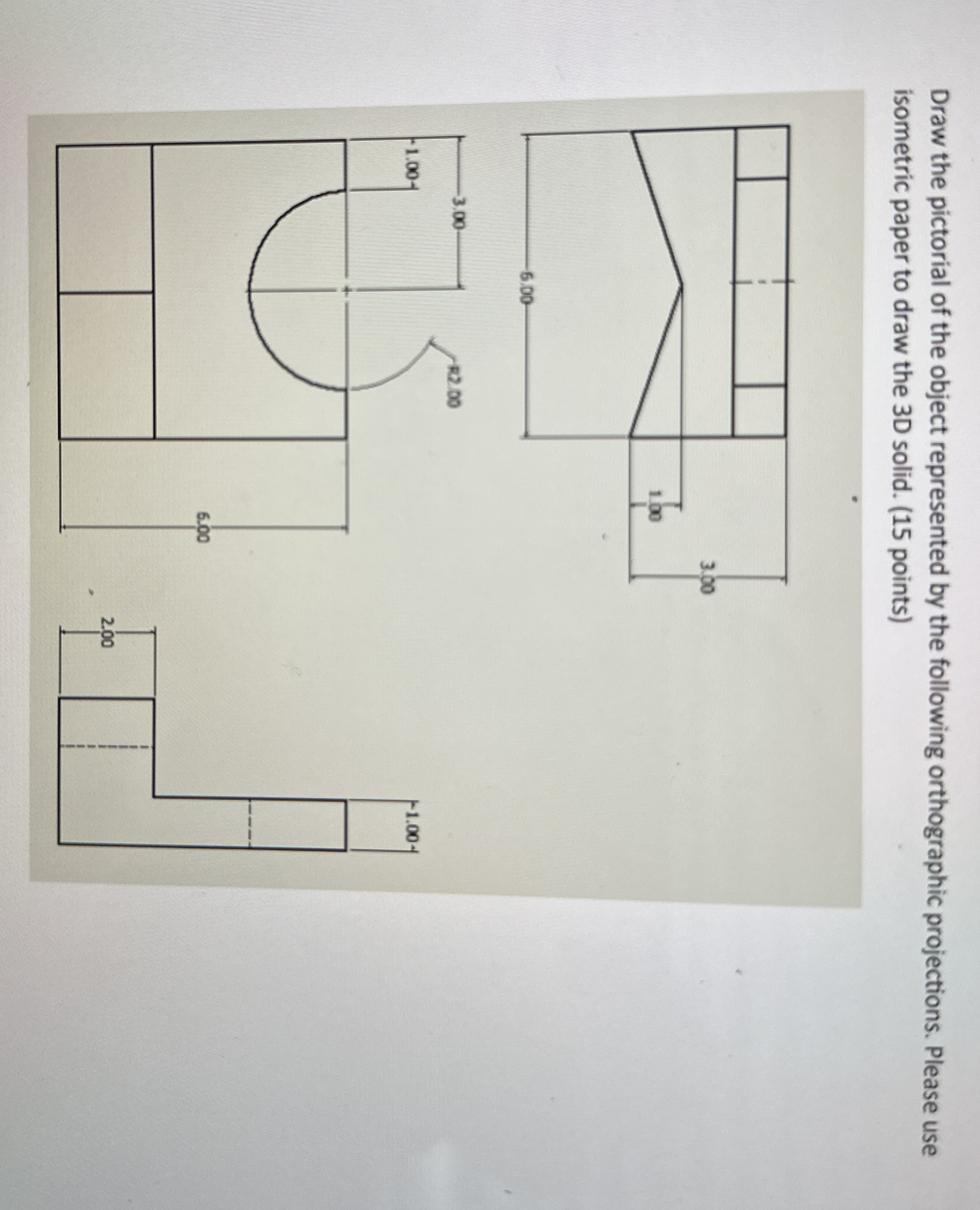 Draw the pictorial of the object represented by