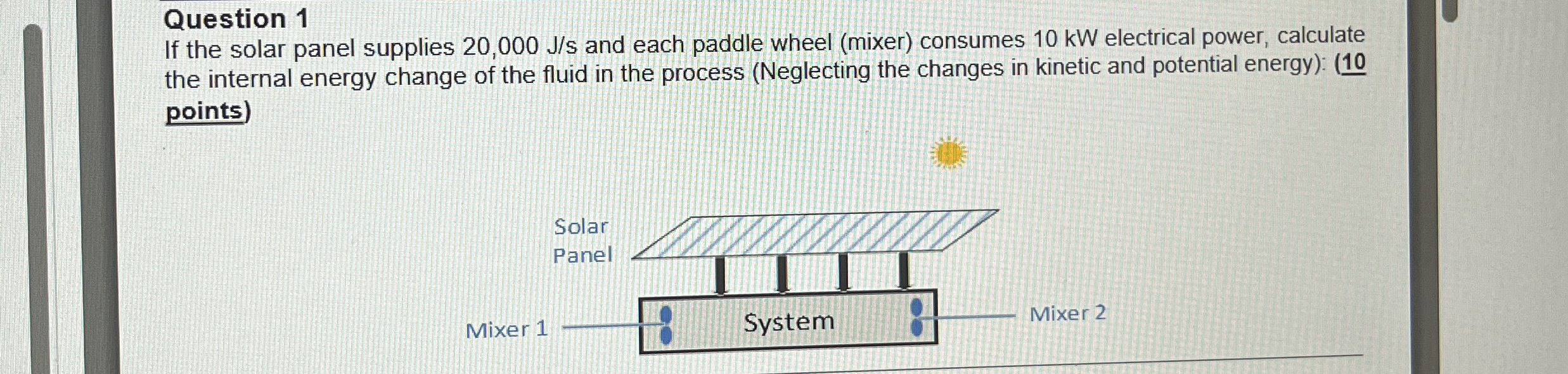 Question 1 If the solar panel supplies 2 0 , 0 0
