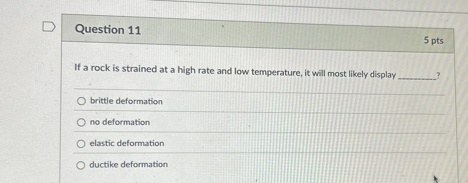 Question 1 1 If a rock is strained at a high rate