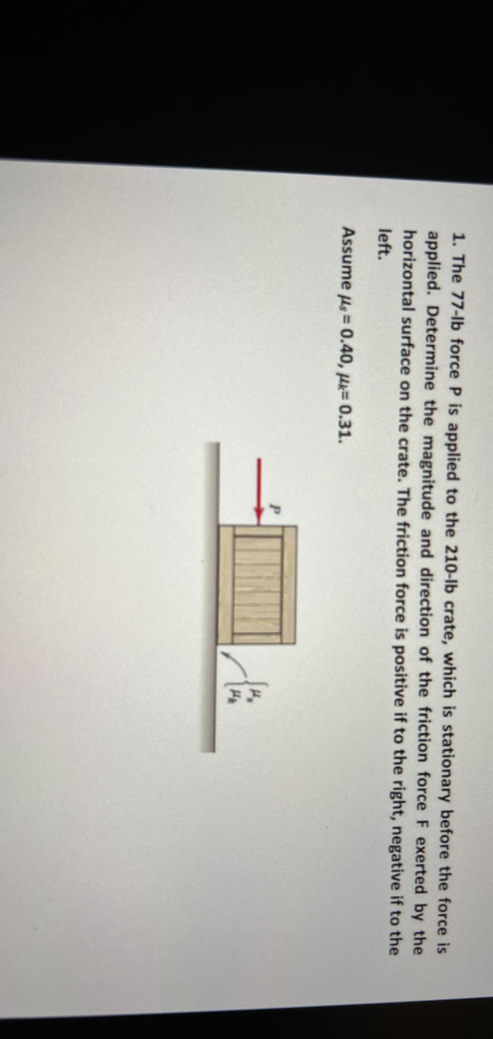The 7 7 - l b force P is applied to the 2 1 0 - l