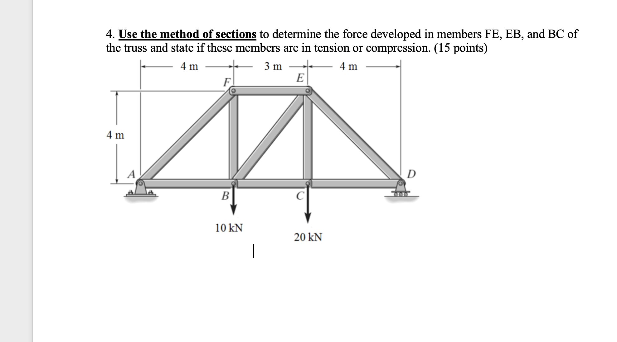 4 . Use the method of sections to determine the