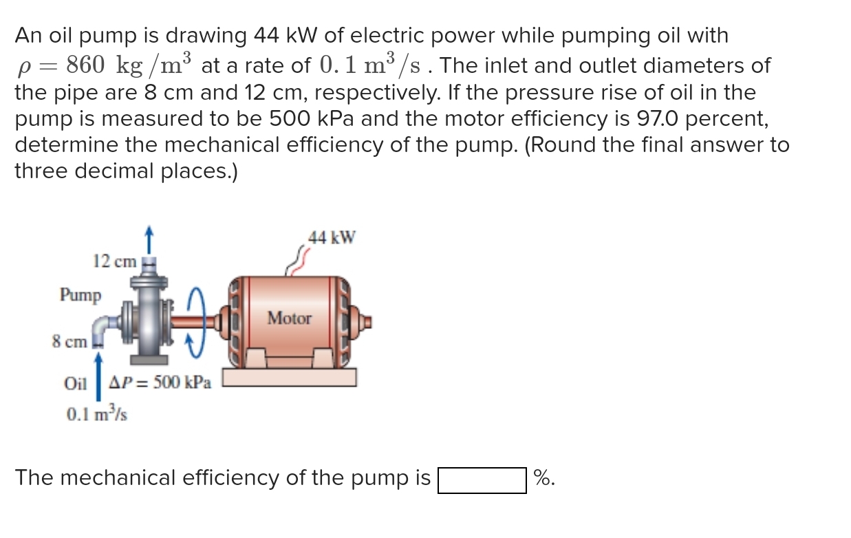 An oil pump is drawing 4 4 kW of electric power