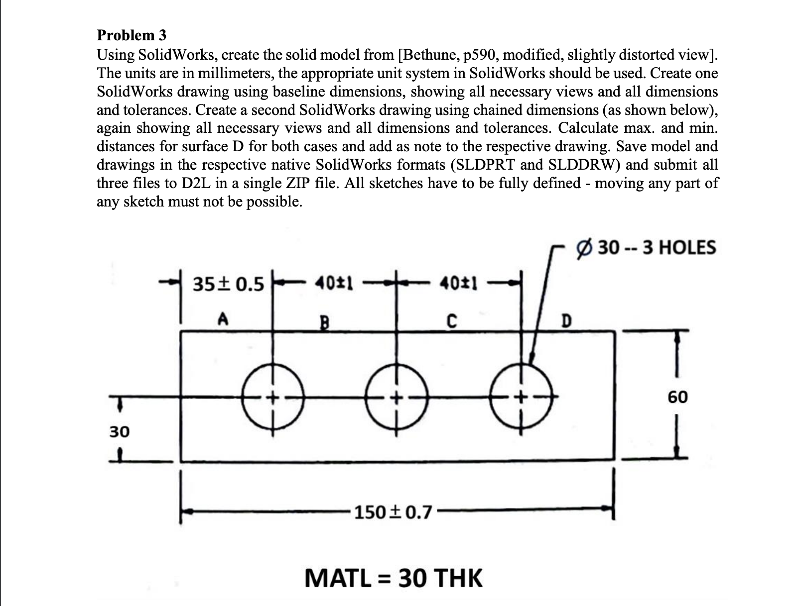 Problem 3 Using SolidWorks, create the solid