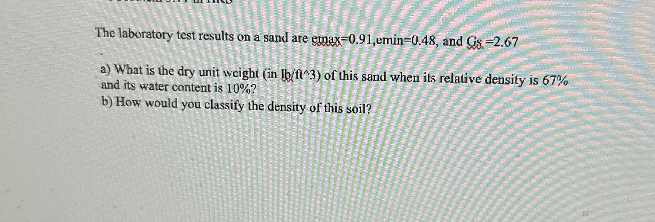 The laboratory test results on a sand are emax =