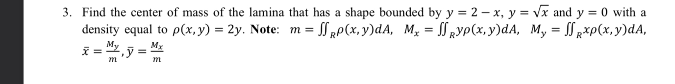 Find the center of mass of the lamina that has a