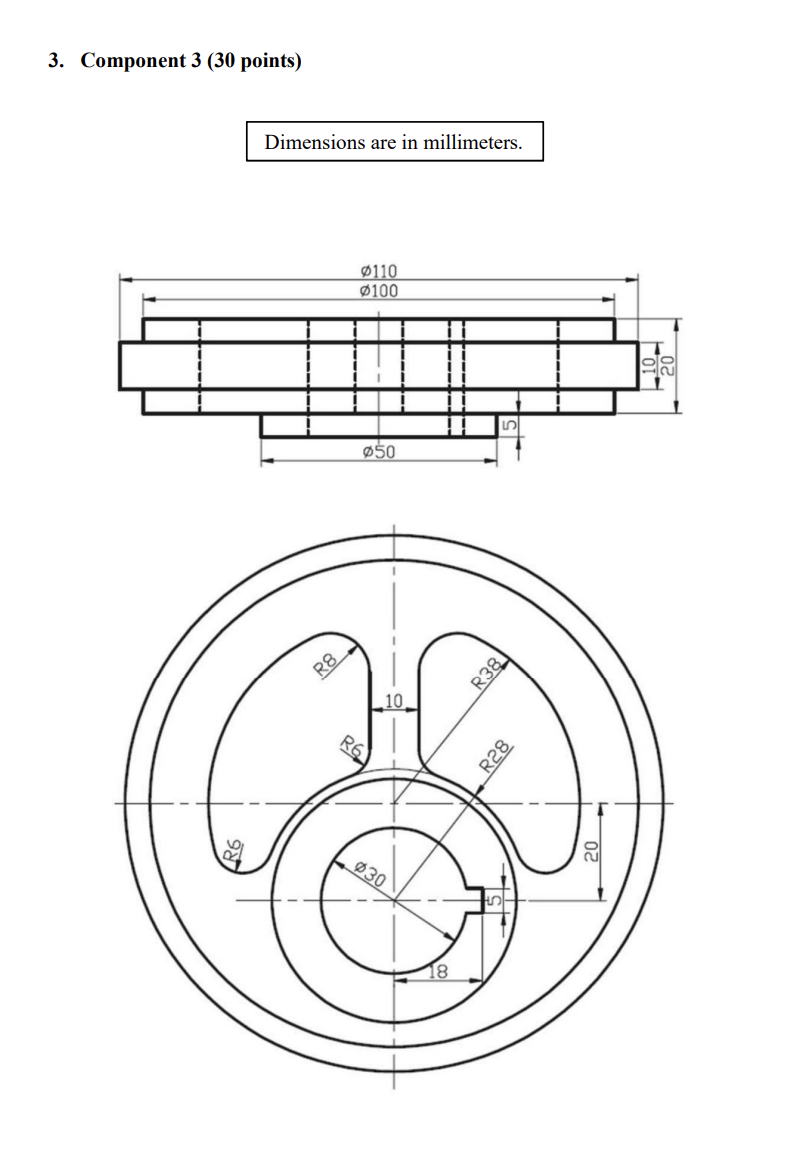 Component 3 ( 3 0 points ) Dimensions are in