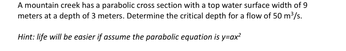 A mountain creek has a parabolic cross section