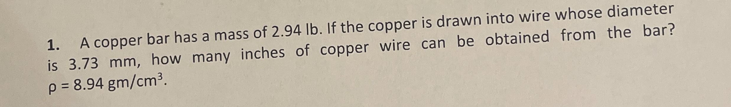 A copper bar has a mass of 2 . 9 4 lb . If the