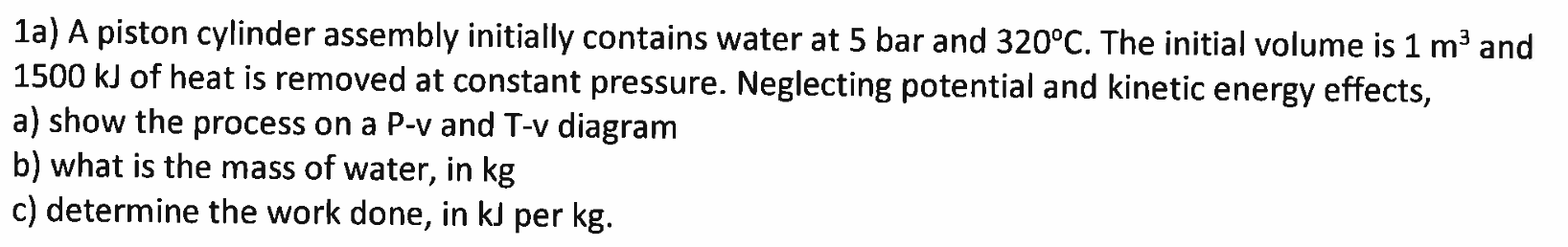 1 a ) A piston cylinder assembly initially