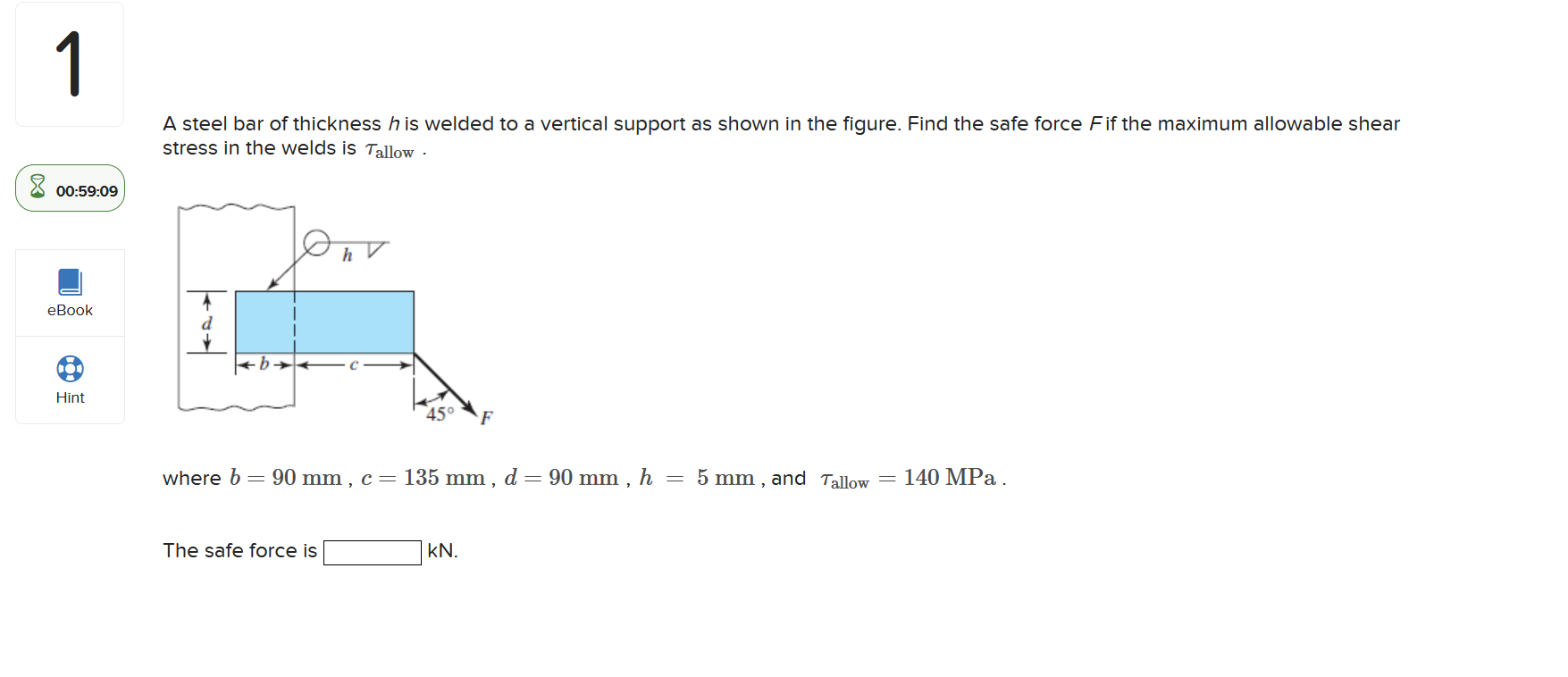 1 A steel bar of thickness h is welded to a