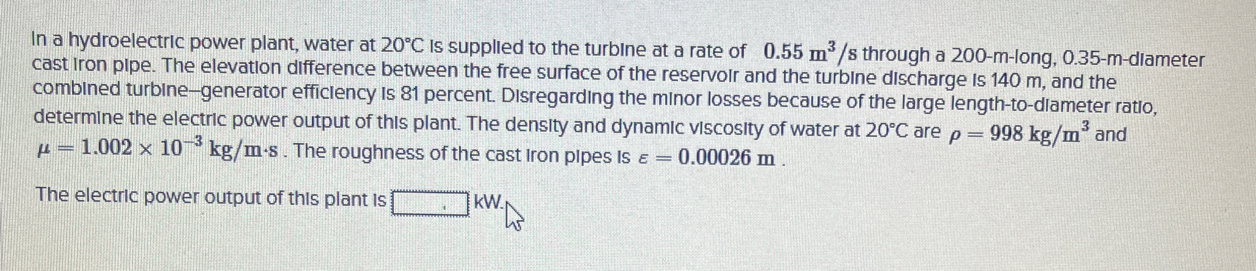 In a hydroelectric power plant, water at 2 0 C is