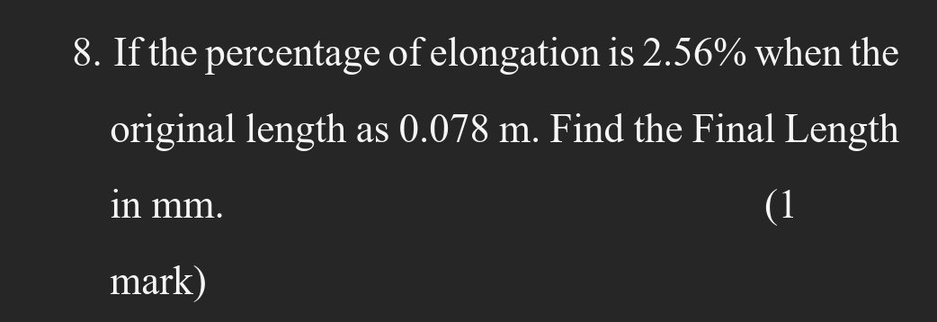 If the percentage of elongation is 2 . 5 6 % when