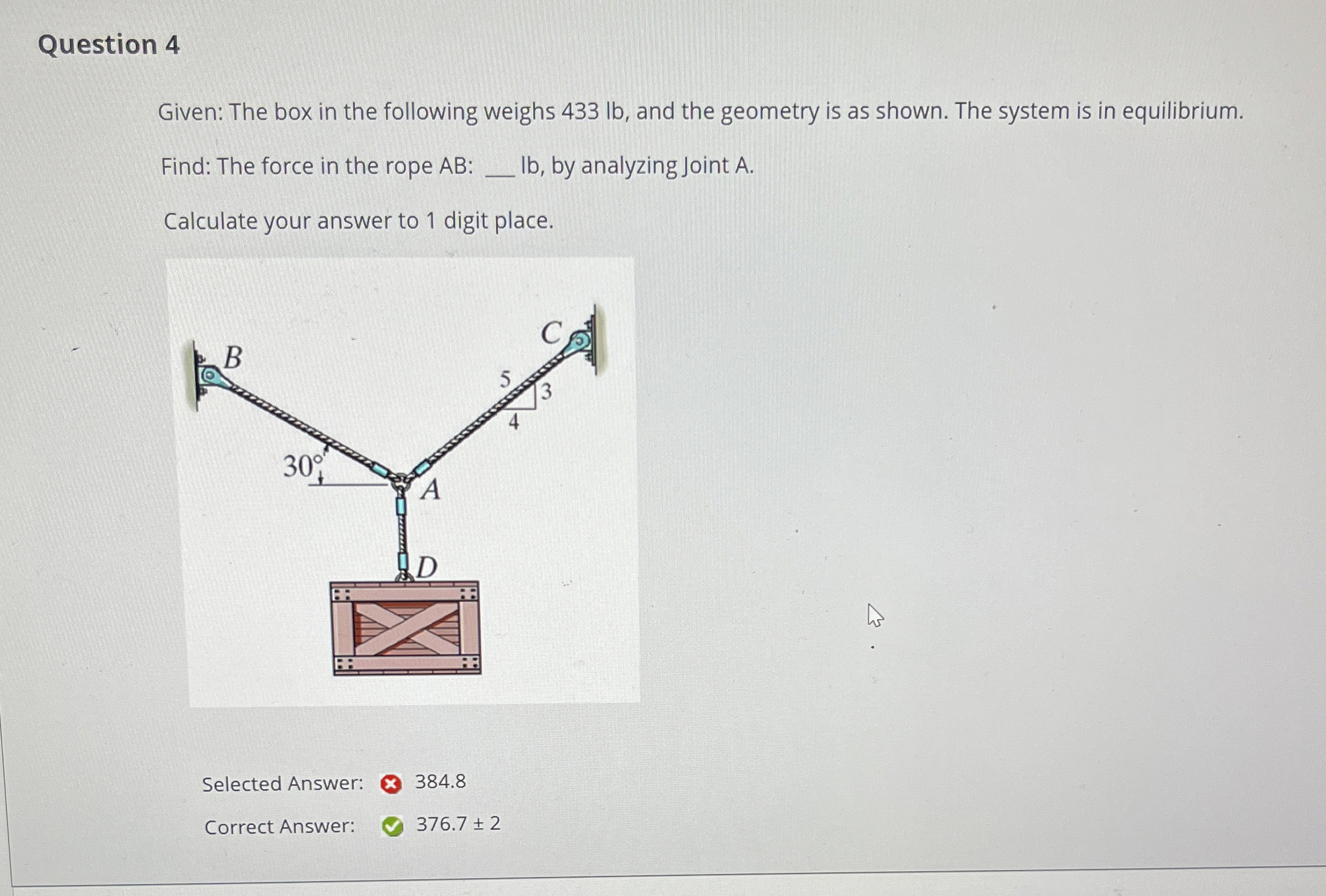 Question 4 Given: The box in the following weighs