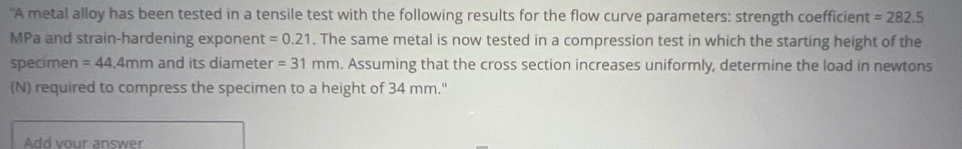 "A metal alloy has been tested in a tensile test
