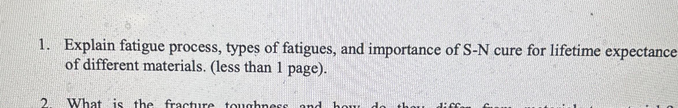 Explain fatigue process, types of fatigues, and