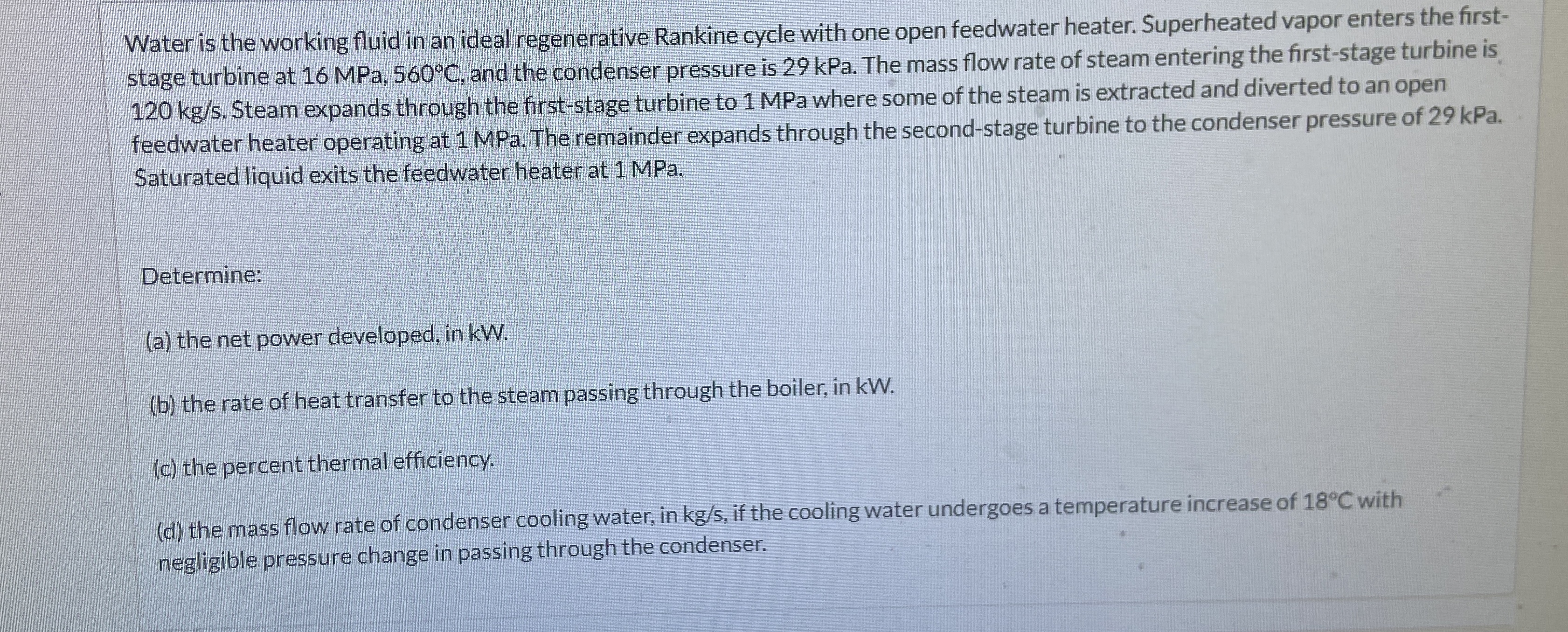 Water is the working fluid in an ideal