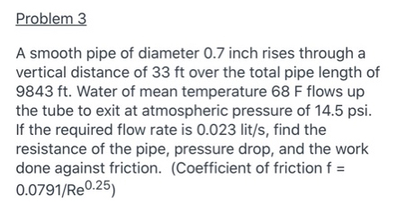 Problem 3 A smooth pipe of diameter 0 . 7 inch
