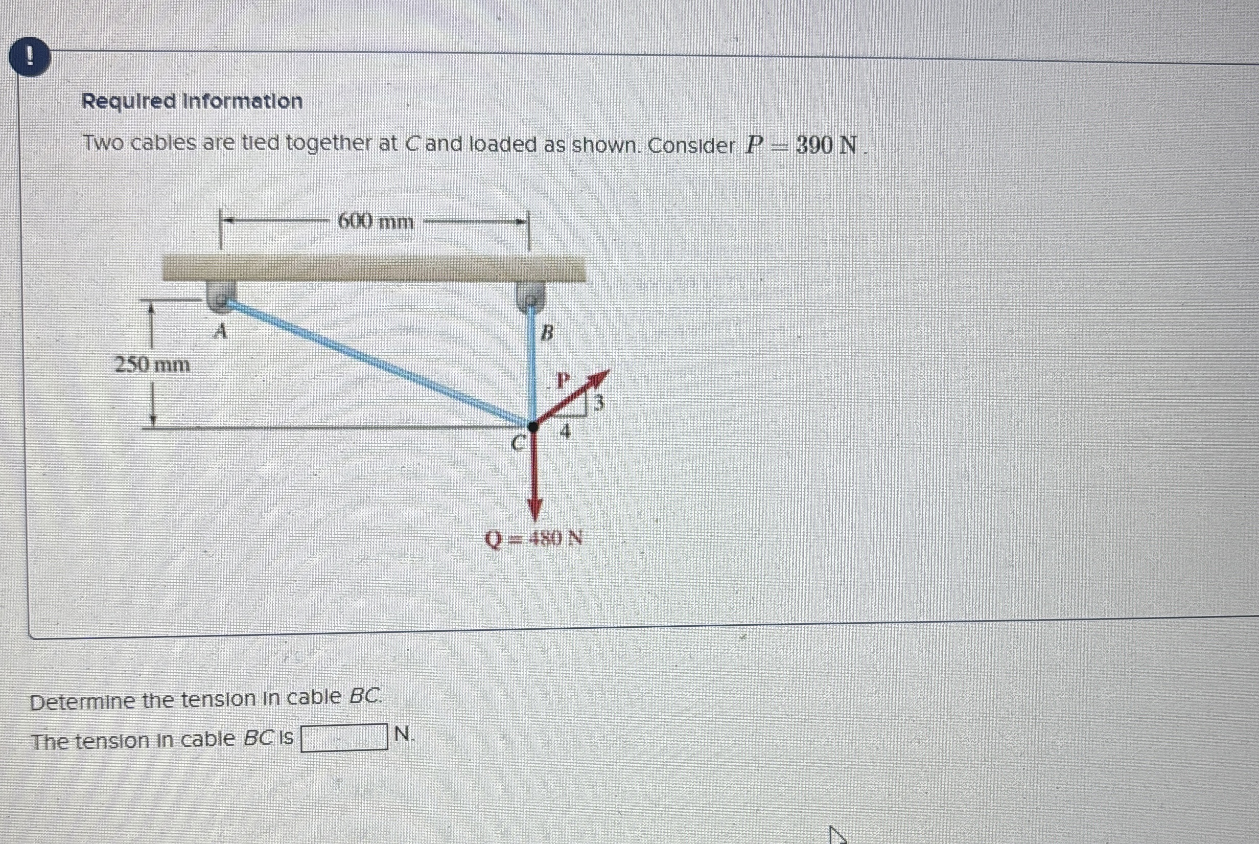 ! Required information Two cables are tled
