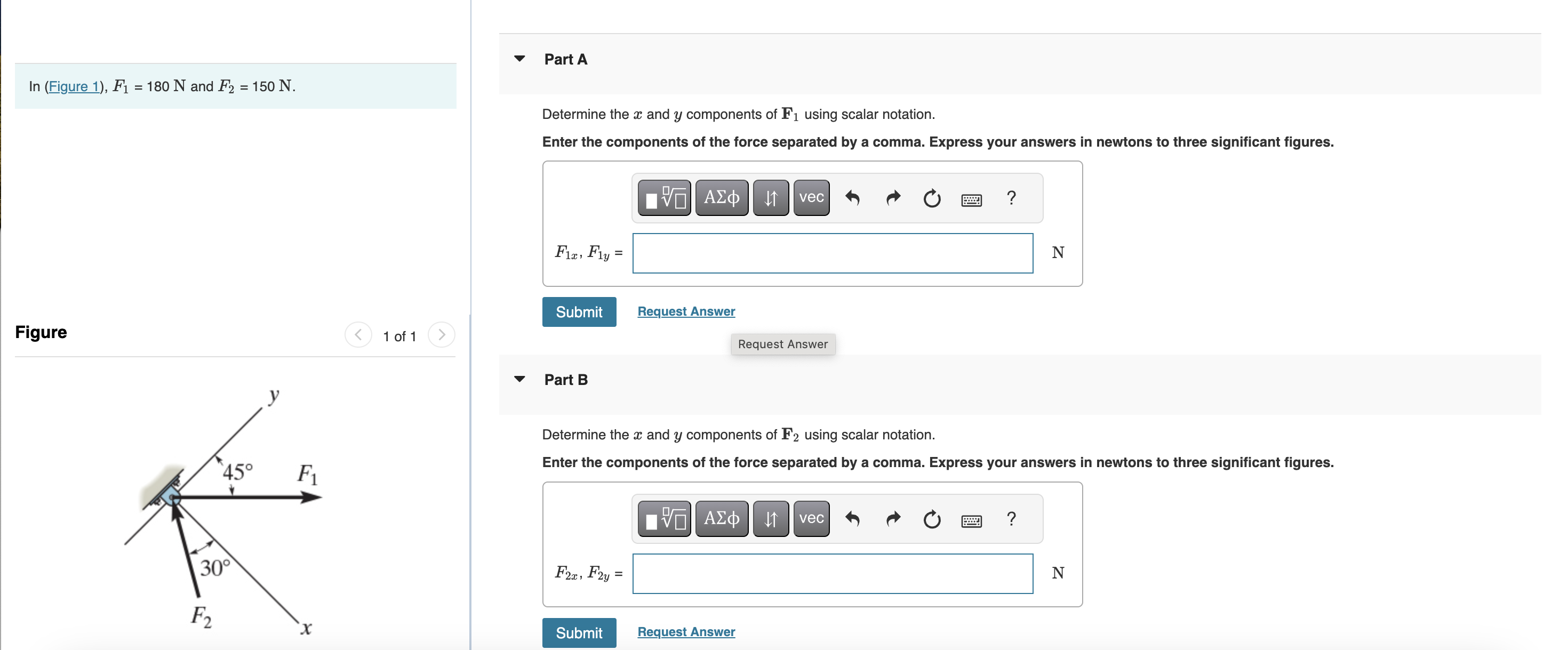 In ( Figure 1 ) , F 1 = 1 8 0 N and F 2 = 1 5 0 N