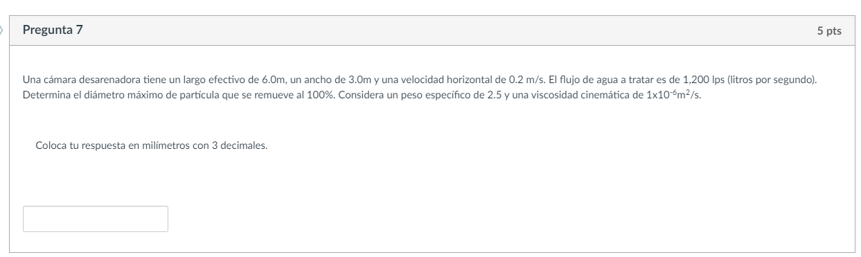 Pregunta 7 Una c mara desarenadora tiene un largo