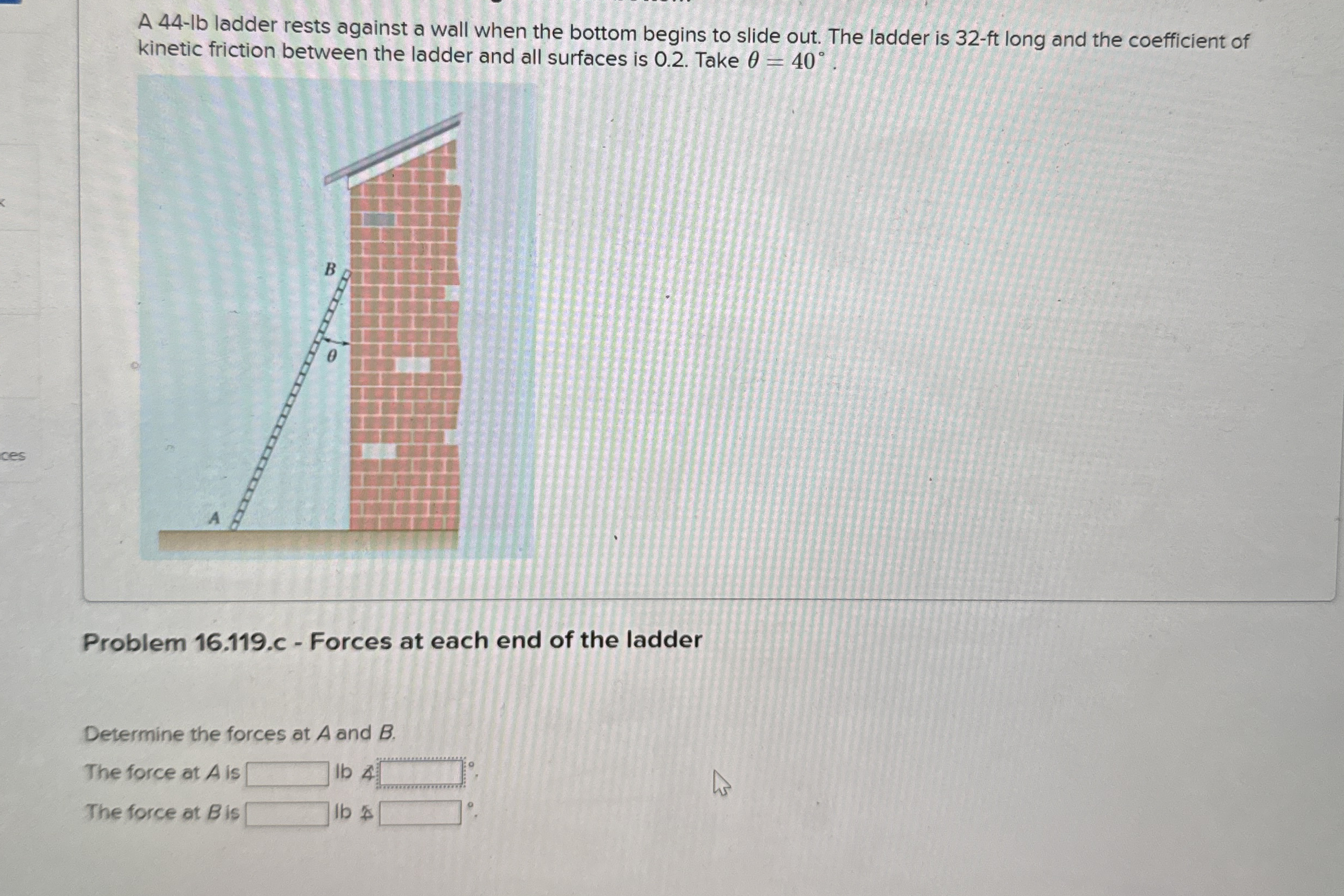 A 4 4 - Ib ladder rests against a wall when the