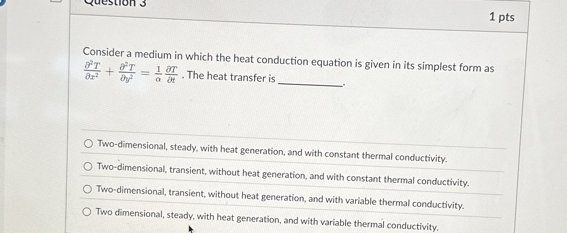 1 pts Consider a medium in which the heat