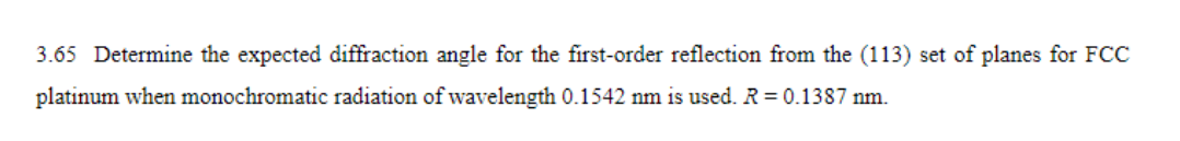 3 . 6 5 Determine the expected diffraction angle