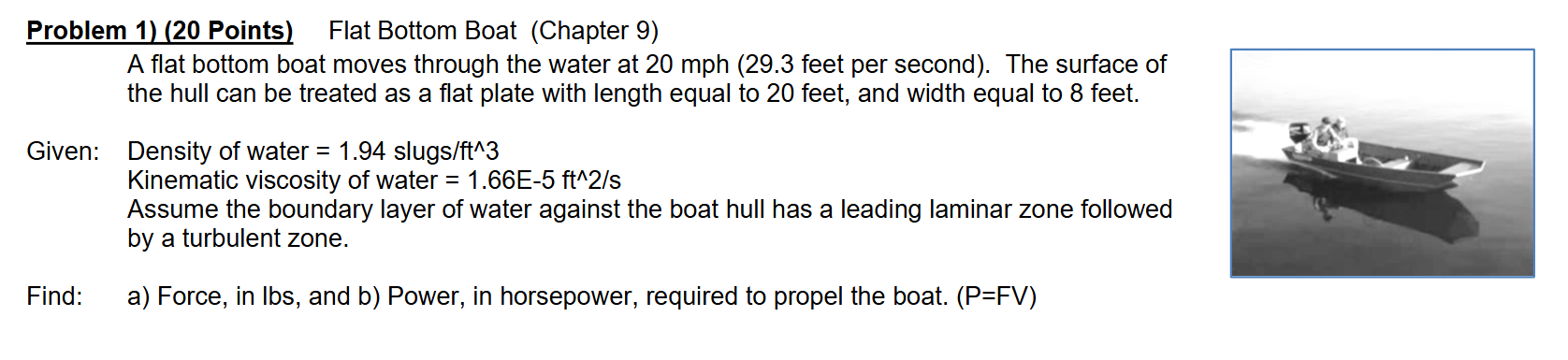 Find: a ) Force, in Ibs, and b ) Power, in