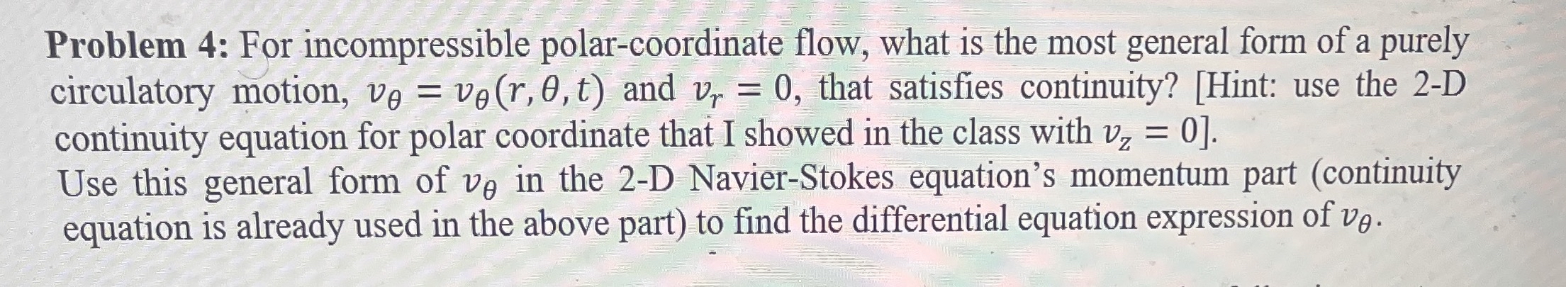Problem 4 : For incompressible polar - coordinate