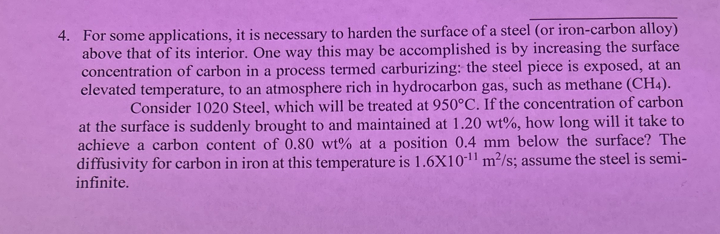 For some applications, it is necessary to harden