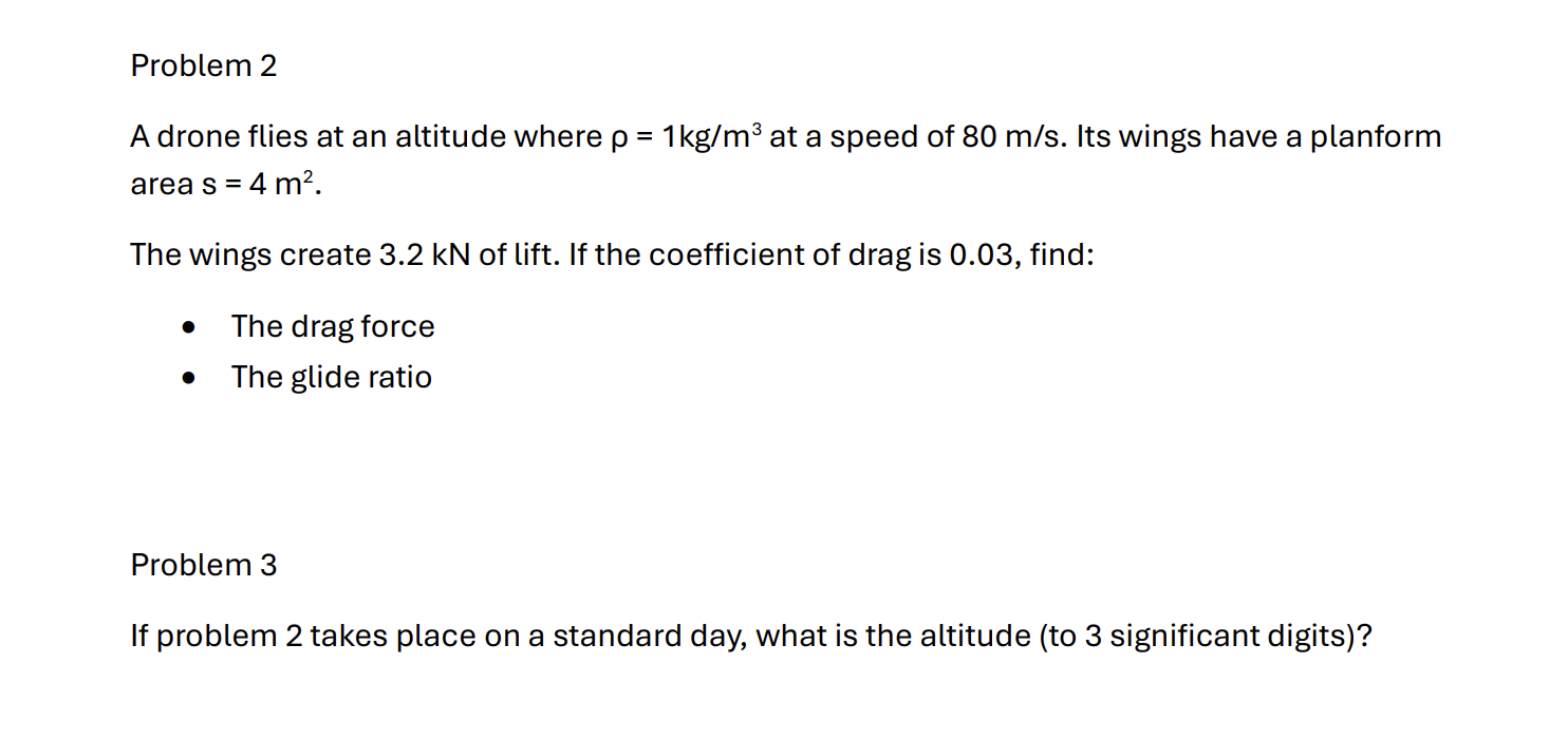 Problem 2 A drone flies at an altitude where = 1