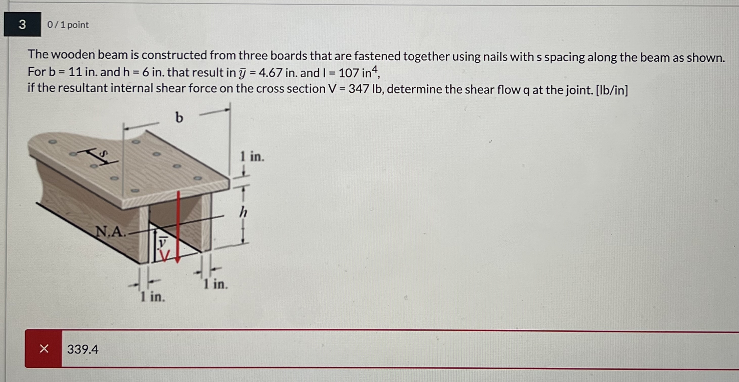3 0 / 1 point The wooden beam is constructed from
