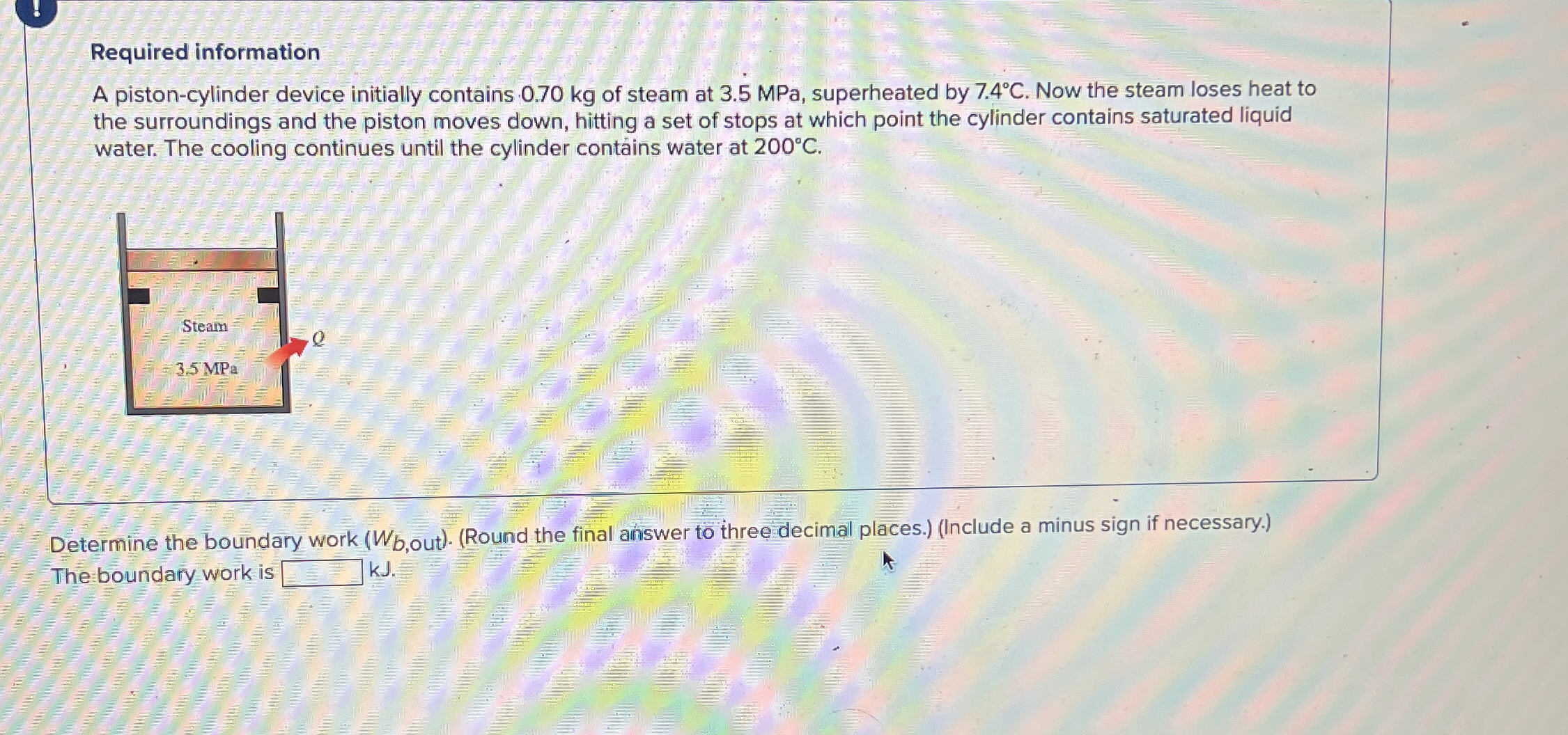 Required information A piston - cylinder device