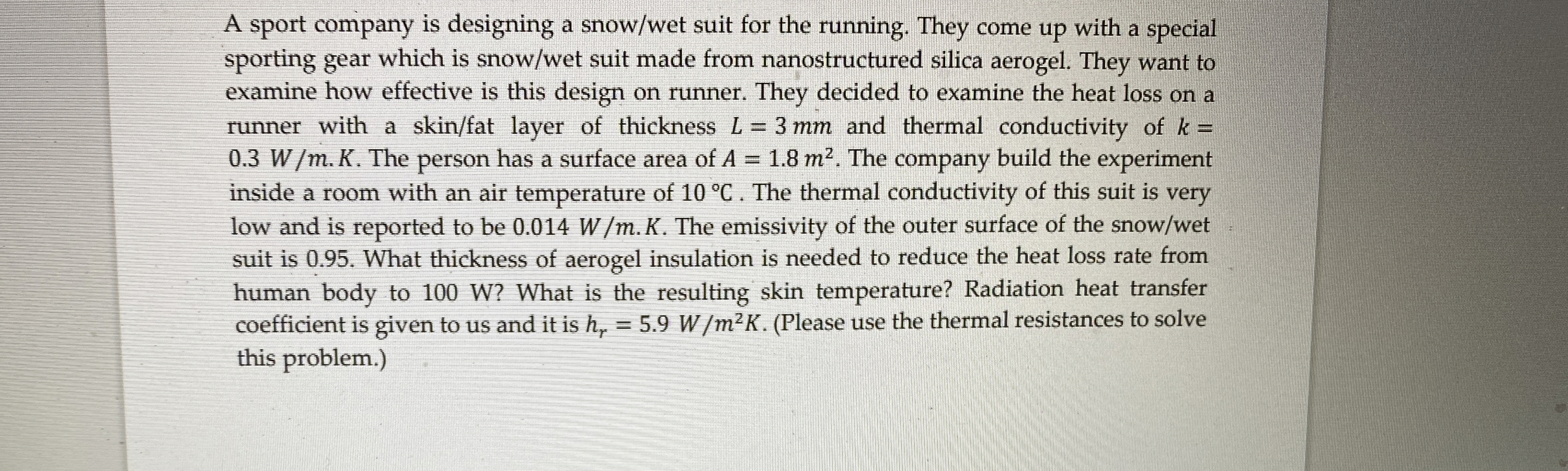 A sport company is designing a snow / wet suit