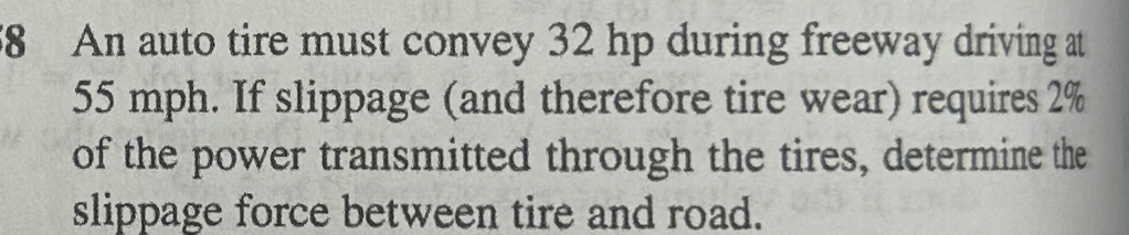 8 An auto tire must convey 3 2 hp during freeway