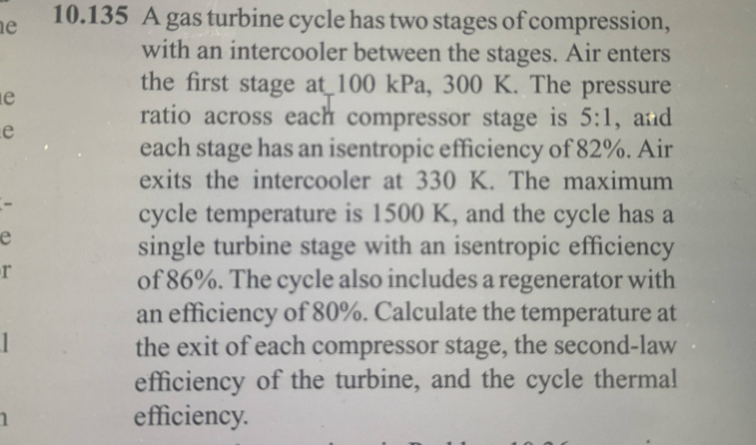 1 0 . 1 3 5 A gas turbine cycle has two stages of