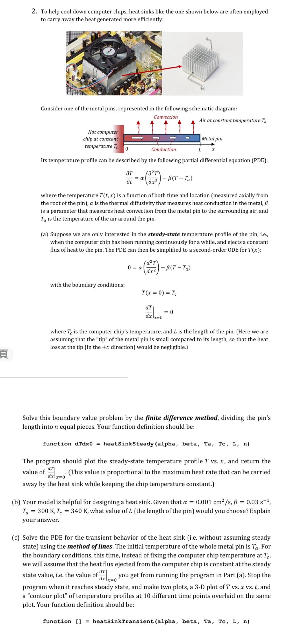 To help cool down computer chips, heat sinks like
