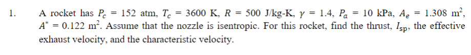 A rocket has P c = 1 5 2 atm, T c = 3 6 0 0 K , R
